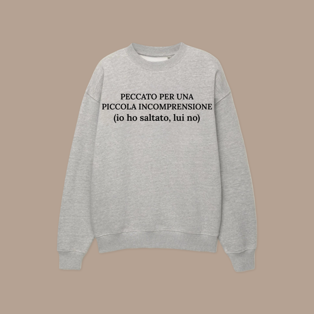 Felpa PECCATO PER UNA PICCOLA INCOMPRENSIONE©
