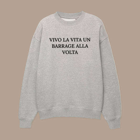 Felpa VIVO LA VITA UN BARRAGE ALLA VOLTA©